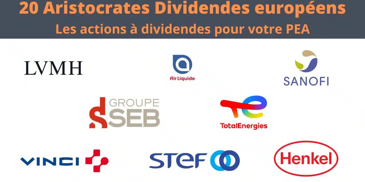 22 meilleurs dividendes aristocrates européens pour PEA