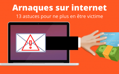 Arnaques sur internet : 13 astuces pour ne plus en être victime!