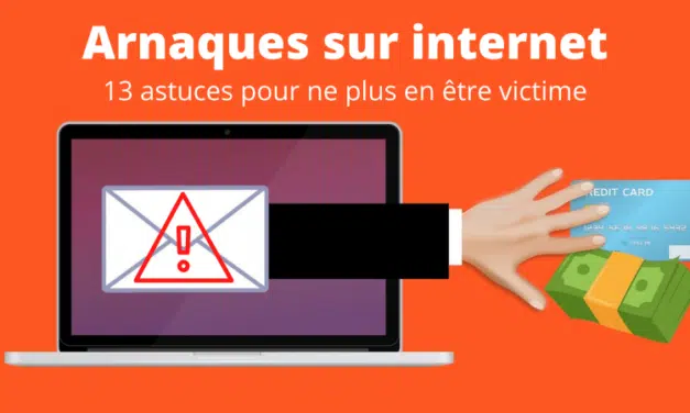 Arnaques sur internet : 13 astuces pour ne plus en être victime!