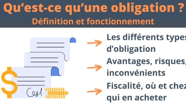 Qu’est-ce qu’une obligation en finance ? Son fonctionnement