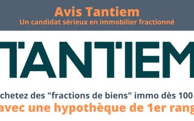 Avis Tantiem 2024 : investissez en immobilier fractionné dès 100 €