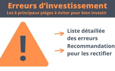 Quels sont les 6 erreurs à éviter pour bien investir son argent ?