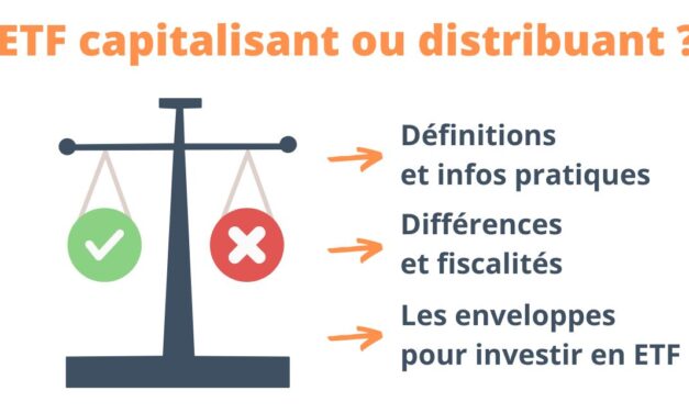 ETF capitalisant ou distribuant : que choisir ?