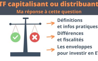 ETF capitalisant ou distribuant : que choisir ?