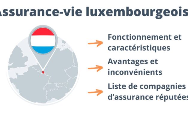 Assurance-vie luxembourgeoise : avantages et inconvénients