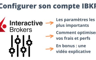 Comment configurer votre compte sur Interactive Brokers pour optimiser vos rendements ?