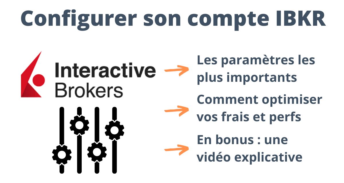 Comment configurer votre compte sur Interactive Brokers pour optimiser vos rendements ?